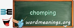 WordMeaning blackboard for chomping